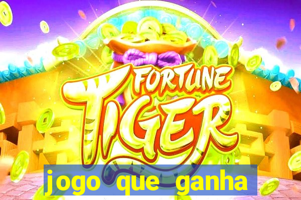 jogo que ganha dinheiro sem depositar nada